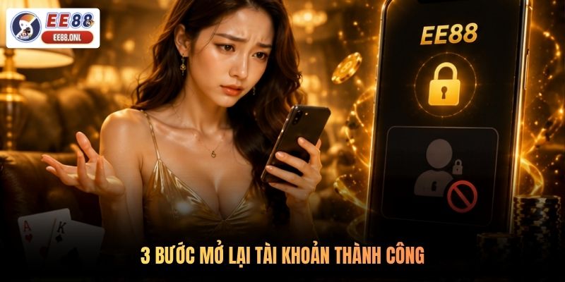 3 bước mở lại tài khoản thành công