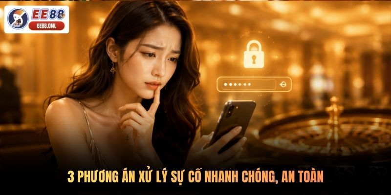 3 phương án xử lý sự cố nhanh chóng, an toàn