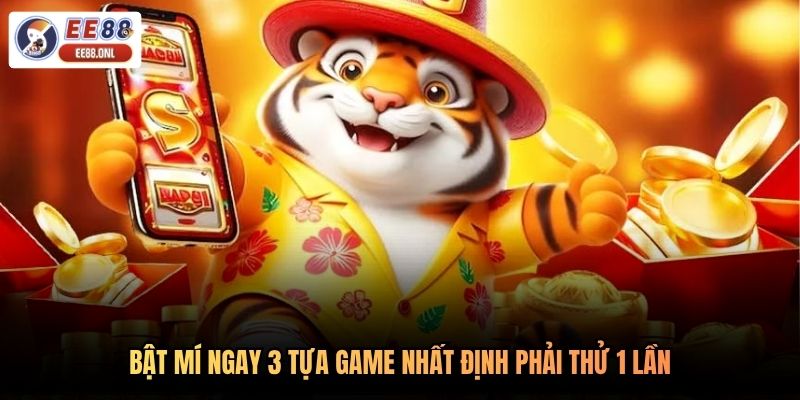 Bật mí ngay 3 tựa game nhất định phải thử 1 lần