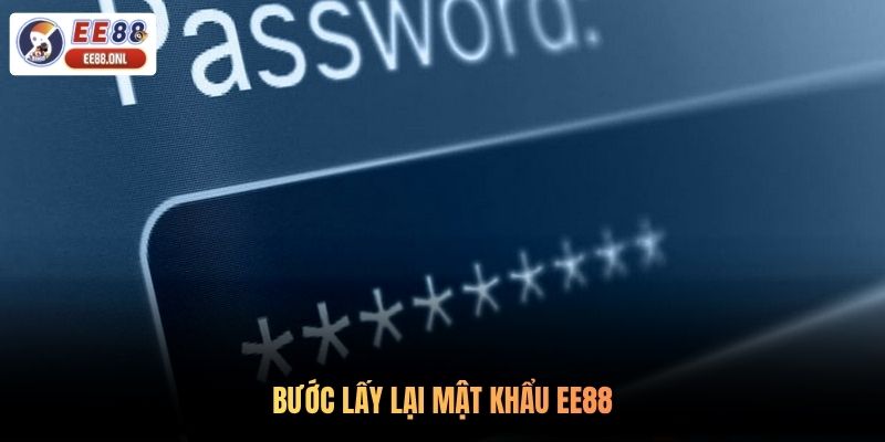 Bước lấy lại mật khẩu EE88