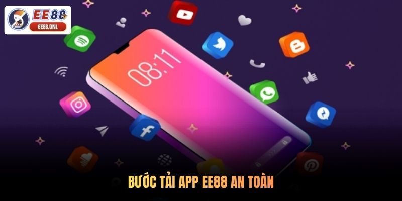 Bước tải app EE88 an toàn
