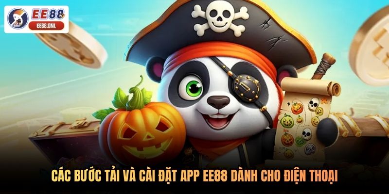 Các bước tải và cài đặt app EE88 dành cho điện thoại