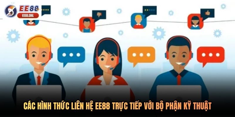 Các hình thức liên hệ EE88 trực tiếp với bộ phận kỹ thuật