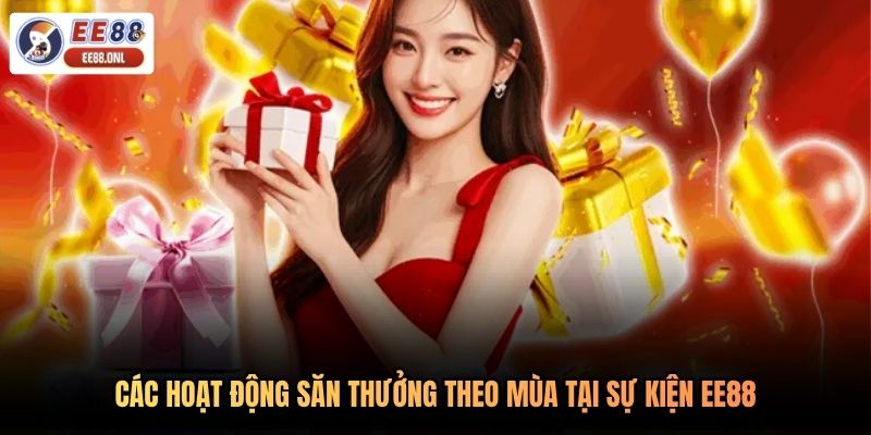 Các hoạt động săn thưởng theo mùa tại sự kiện EE88