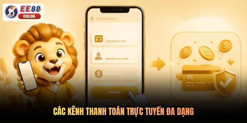 Các kênh thanh toán trực tuyến đa dạng