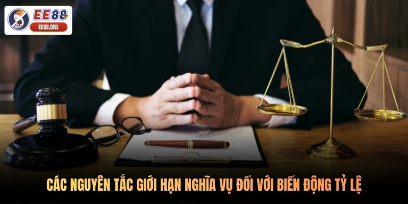 Các nguyên tắc giới hạn nghĩa vụ đối với biến động tỷ lệ