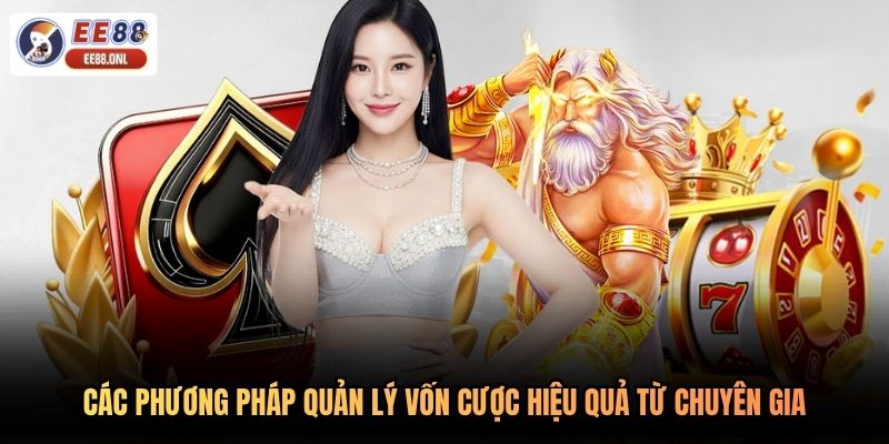 Các phương pháp quản lý vốn cược hiệu quả từ chuyên gia
