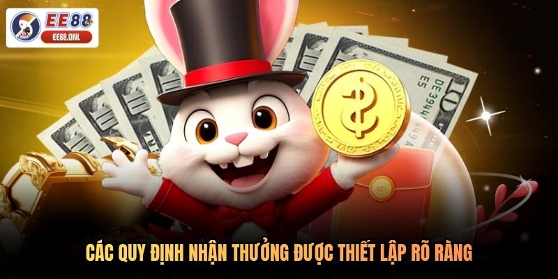 Các quy định nhận thưởng được thiết lập rõ ràng