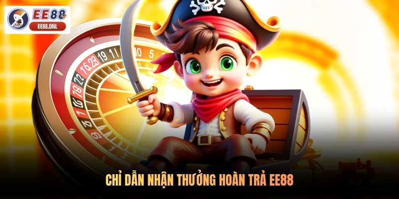 Chỉ dẫn nhận thưởng hoàn trả ee88