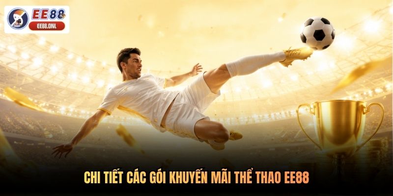 Chi tiết các gói khuyến mãi thể thao EE88