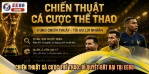 Chiến Thuật Cá Cược Thể Thao: Bí Quyết Bất Bại Tại EE88