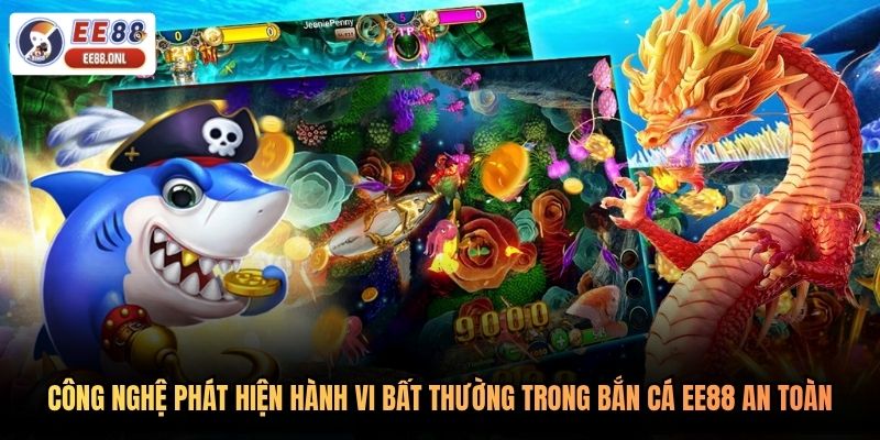 Công nghệ an ninh được áp dụng trong hệ thống bắn cá EE88