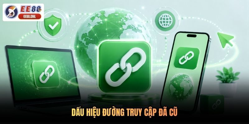 Dấu hiệu đường truy cập đã cũ