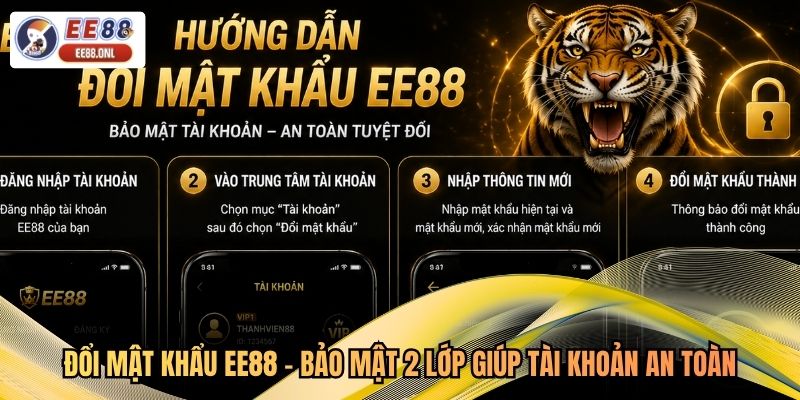 Đổi Mật Khẩu EE88 - Bảo Mật 2 Lớp Giúp Tài Khoản An Toàn