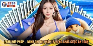 EE88 Hợp Pháp -  Minh Chứng Pháp Lý Vững Chắc Cược An Toàn