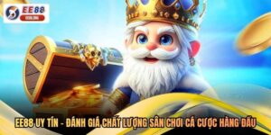 EE88 Uy Tín - Đánh Giá Chất Lượng Sân Chơi Cá Cược Hàng Đầu