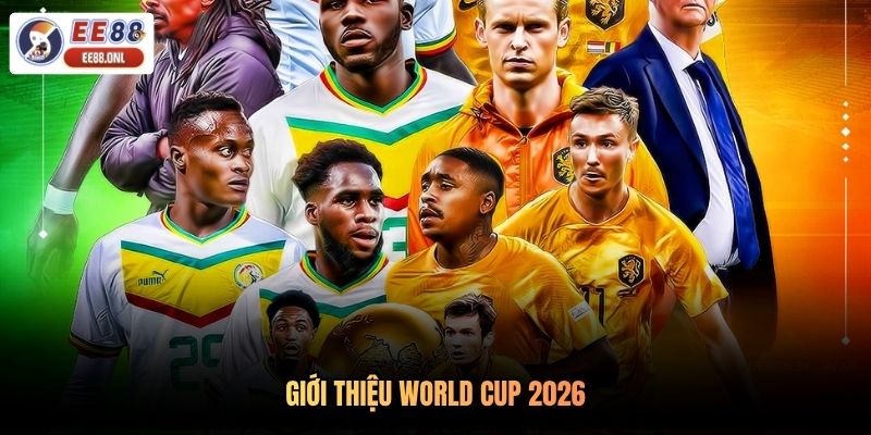 Giới thiệu World Cup 2026