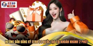 Hướng Dẫn Đăng Ký EE88 | 3 Bước Tạo Tài Khoản Nhanh 2 Phút
