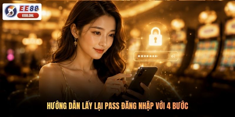 Hướng dẫn lấy lại pass đăng nhập với 4 bước