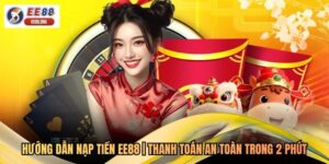 Hướng Dẫn Nạp Tiền EE88 | Thanh Toán An Toàn Trong 2 Phút
