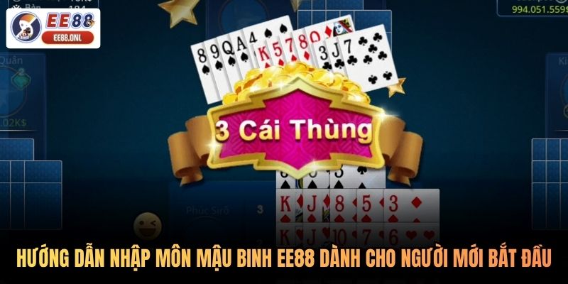 Hướng dẫn nhập môn mậu binh EE88 dành cho người mới bắt đầu