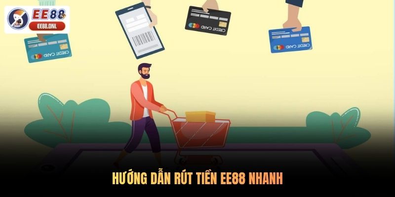 Hướng dẫn rút tiền EE88 nhanh