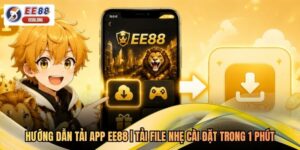 Hướng Dẫn Tải App EE88 | Tải File Nhẹ Cài Đặt Trong 1 Phút
