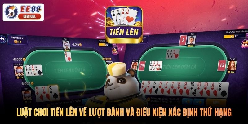 Luật chơi Tiến Lên về lượt đánh và điều kiện xác định thứ hạng