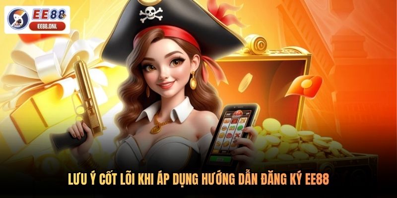 Lưu ý cốt lõi khi áp dụng hướng dẫn đăng ký EE88