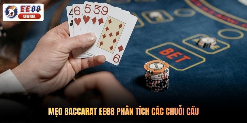 Mẹo baccarat EE88 phân tích các chuỗi cầu