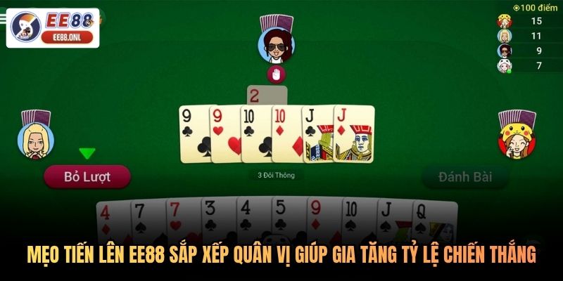 Mẹo tiến lên EE88 sắp xếp quân vị giúp gia tăng tỷ lệ chiến thắng