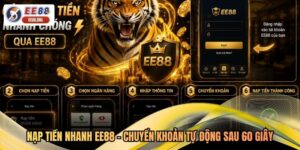 Nạp Tiền Nhanh EE88 - Chuyển Khoản Tự Động Sau 60 Giây