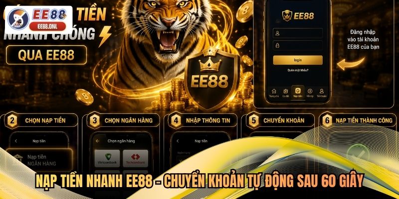 Nạp Tiền Nhanh EE88 - Chuyển Khoản Tự Động Sau 60 Giây