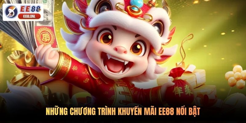 Những chương trình khuyến mãi EE88 nổi bật