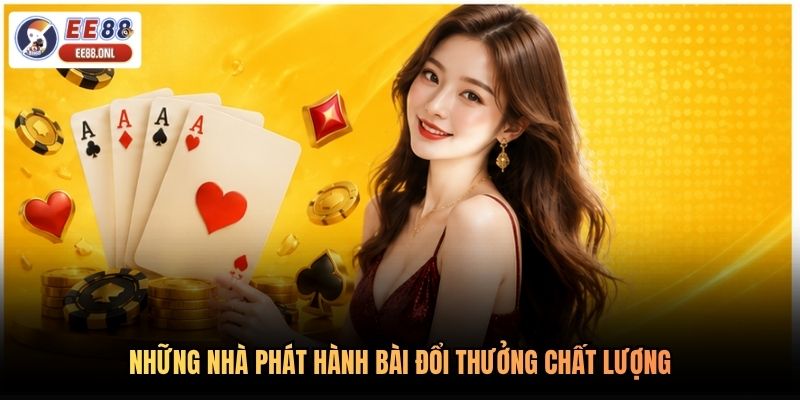 Những nhà phát hành bài đổi thưởng chất lượng