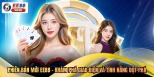 Phiên Bản Mới EE88 - Khám Phá Giao Diện Và Tính Năng Đột Phá