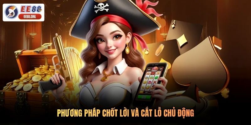 Phương pháp chốt lời và cắt lỗ chủ động