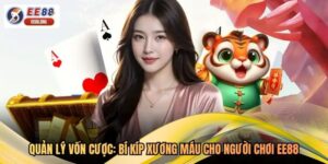 Quản Lý Vốn Cược: Bí Kíp Xương Máu Cho Người Chơi EE88