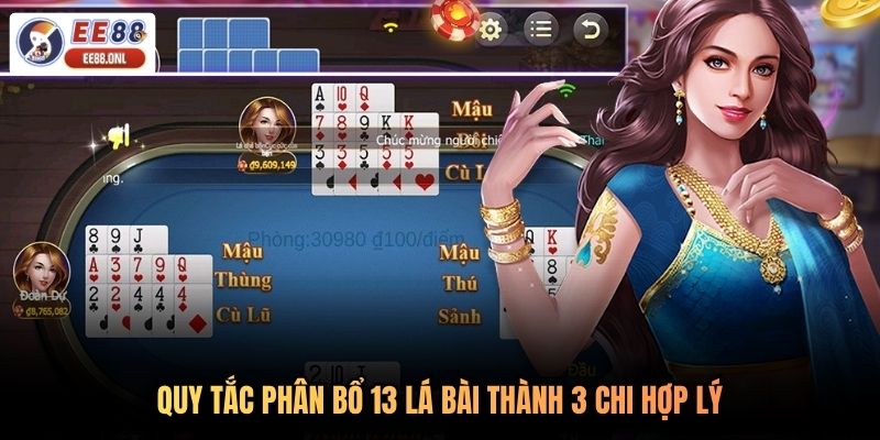 Quy tắc phân bổ 13 lá bài thành 3 chi hợp lý