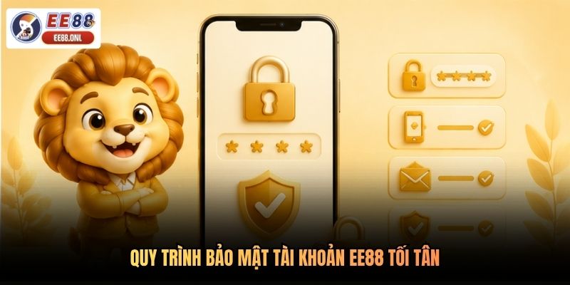 Quy trình bảo mật tài khoản EE88 tối tân