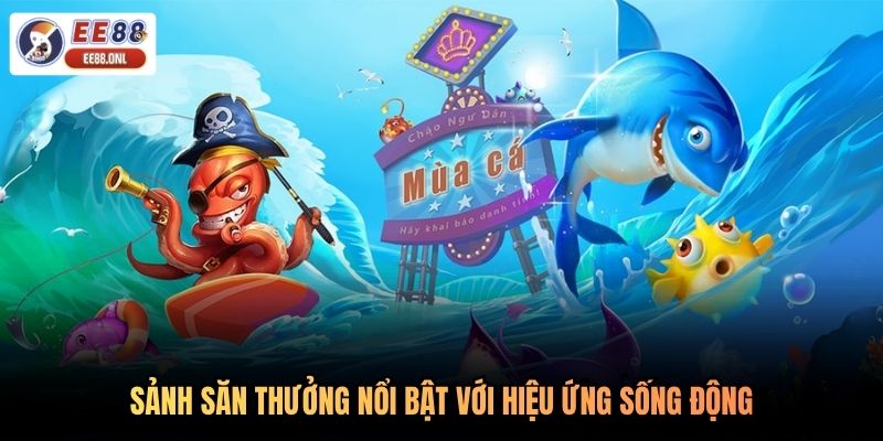 Sảnh săn thưởng nổi bật với hiệu ứng sống động