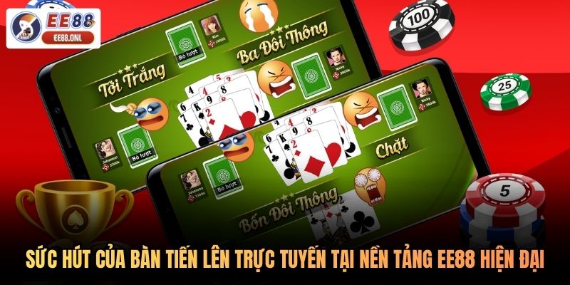 Sức hút của bàn tiến lên trực tuyến tại nền tảng EE88 hiện đại