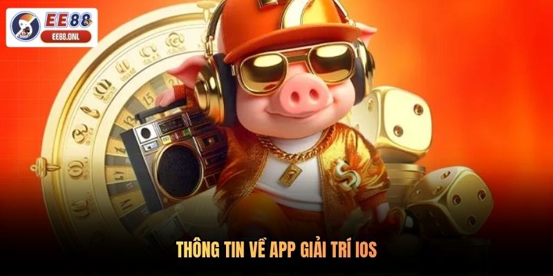 Thông tin về app giải trí IOS