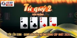 Tiến Lên EE88 - Game Bài Đổi Thưởng Đẳng Cấp Nhất 2026