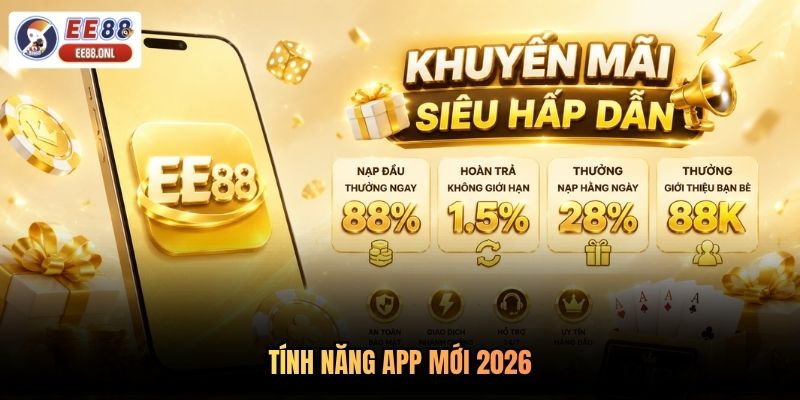 Tính năng app mới 2026